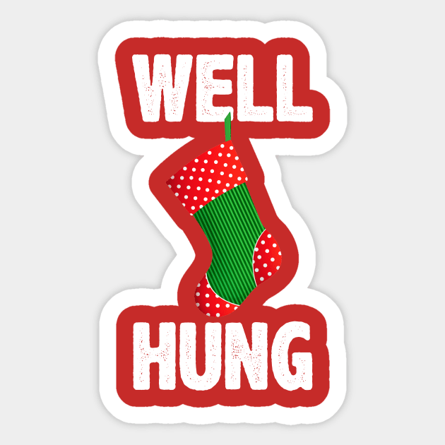 Well Hung Christmas Stocking - Offensive Inappropriate Xmas Sticker by merkraht